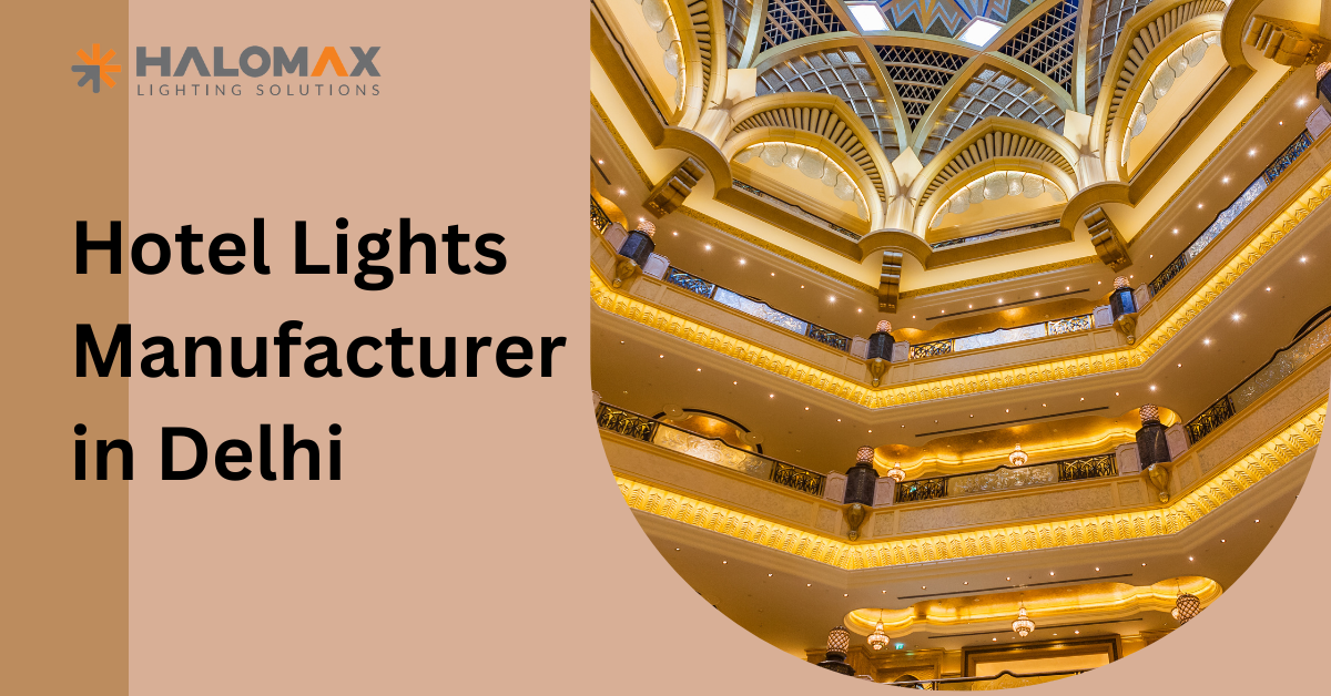 Hotel Lights Manufacturer in Delhi